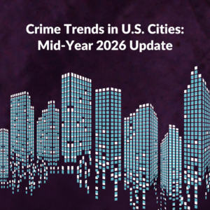 Crime Trends in U.S. Cities: Mid-Year 2026 Update